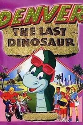 《丹佛最后的恐龙》(denver, the last dinosaur)也叫恐龙丹佛,是