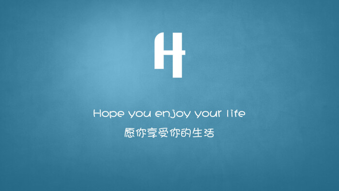 hope you enjoy your life