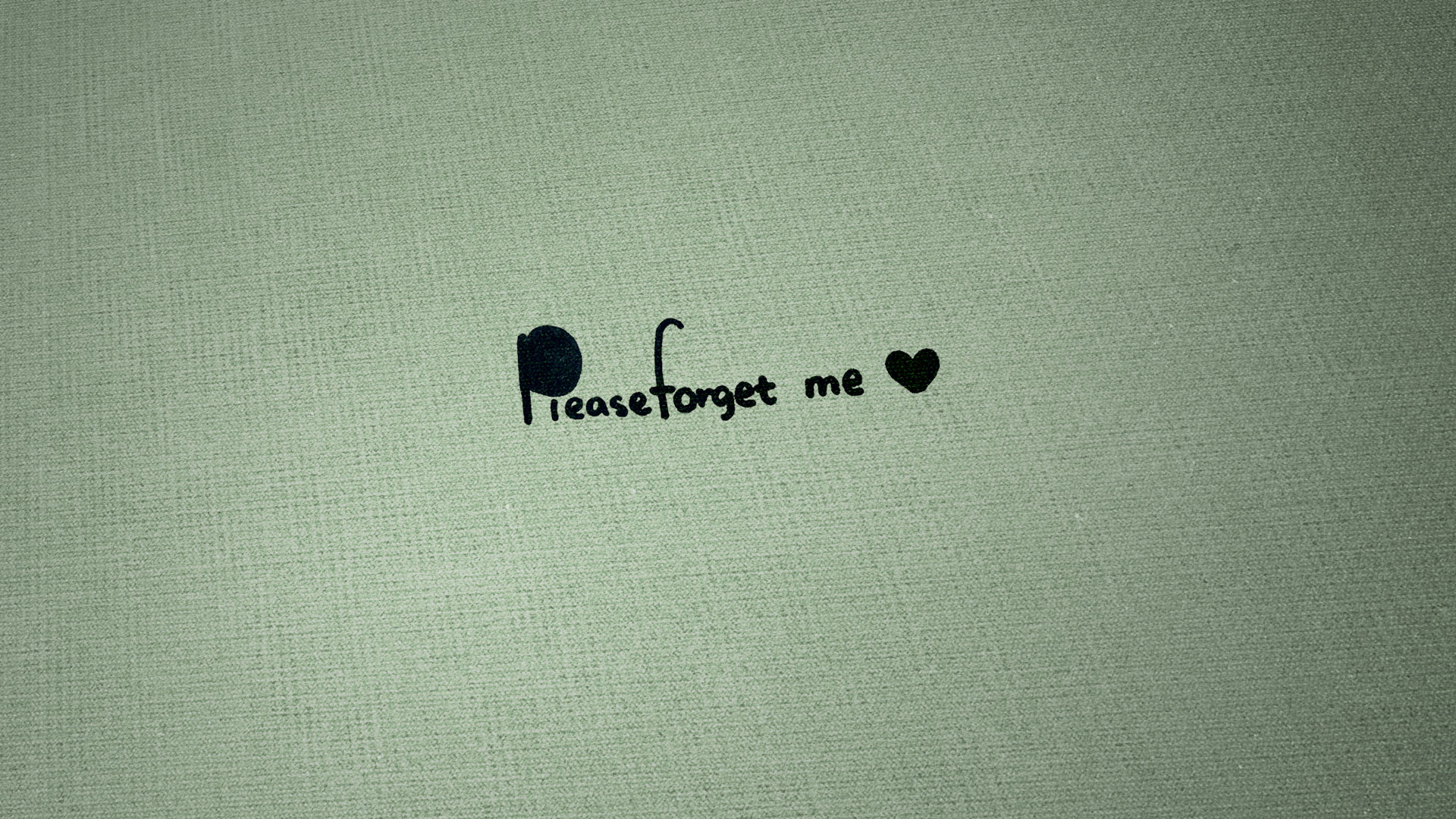 please forget me