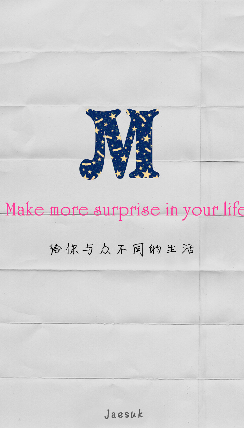 make more surprise in your life. 给你与众不同的生活