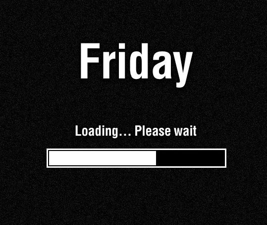 friday loading. please wait
