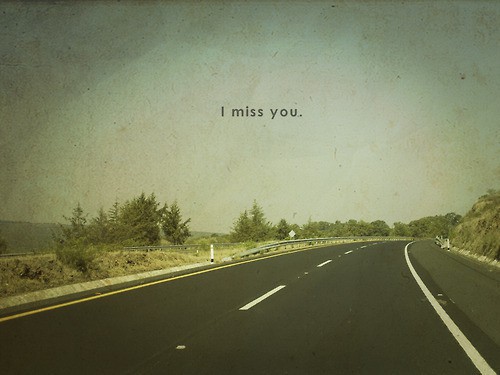 i miss you.