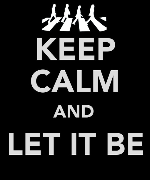 【keep calm and let it be】