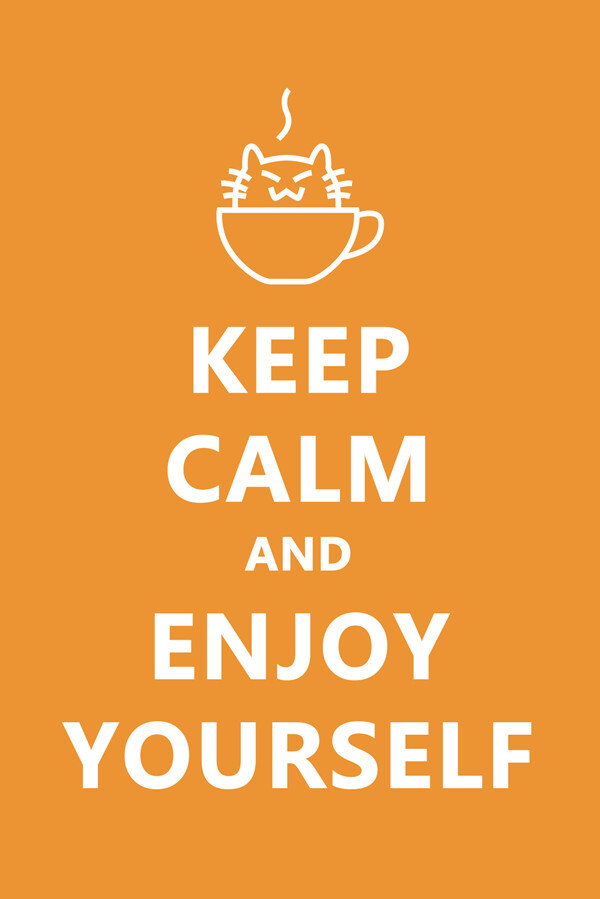 keep calm and enjoy yourself(图 by sammymeow)