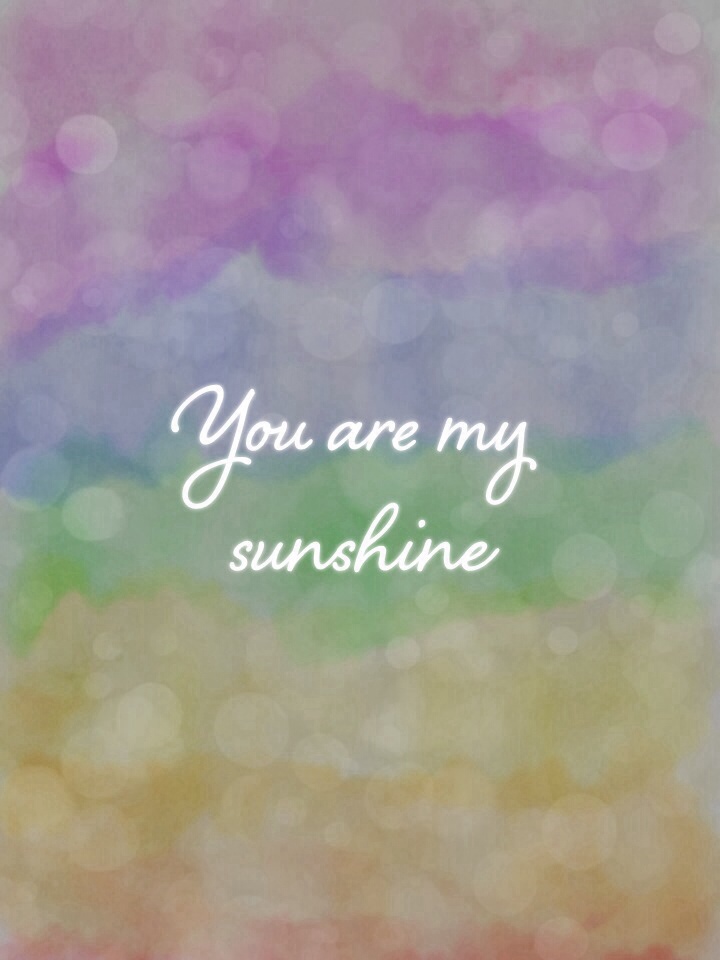 you are my sunshine iphone 壁纸 文字 墨染 彩色 小清新