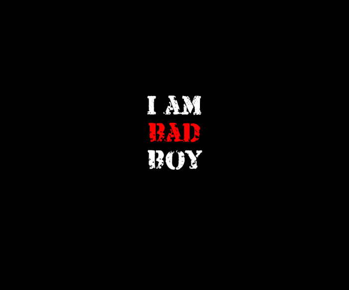 i am bad boy!