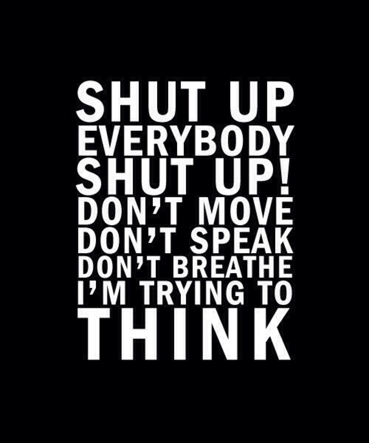 shut up!