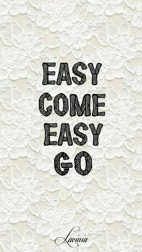easy come,easy go什麼意思?不懂?