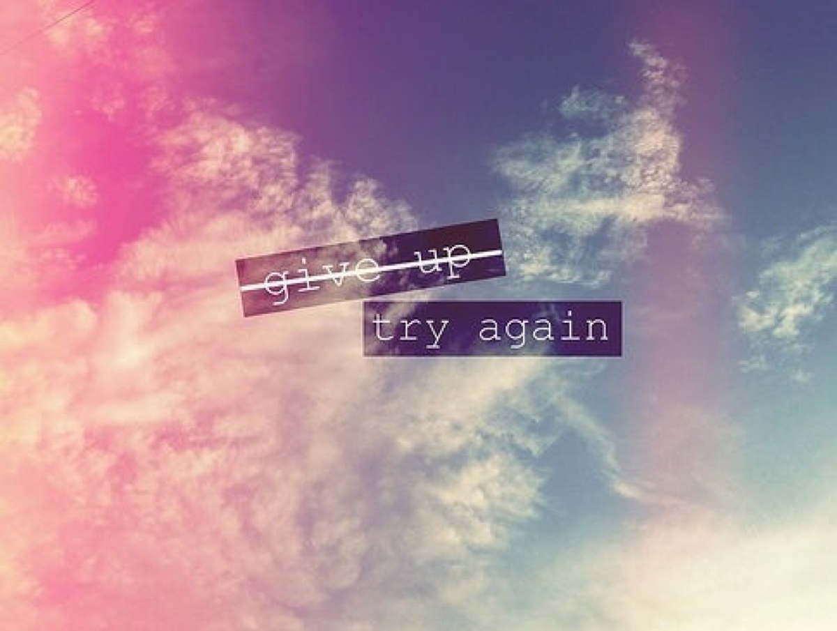 try again(never give up)