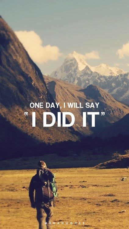 one day i will say &quot;i did it&quot