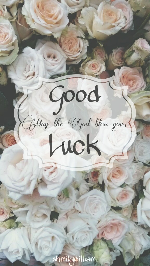 good luck.may the god bless you.