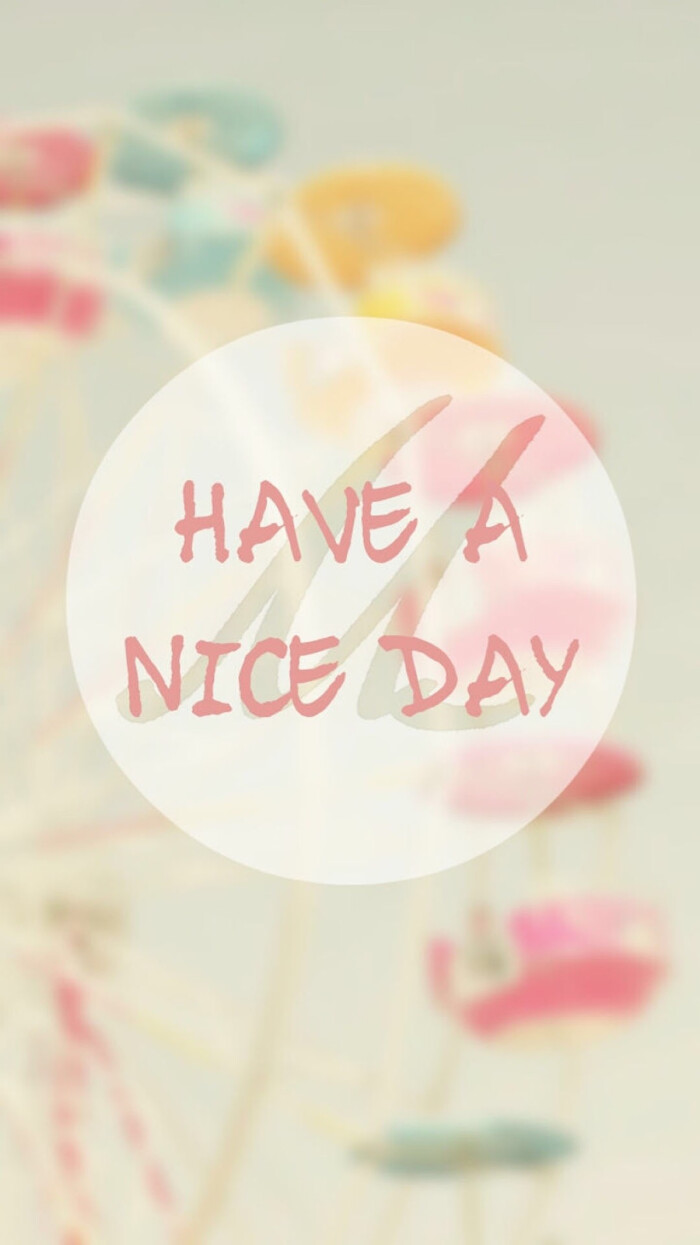 壁纸-have a nice day