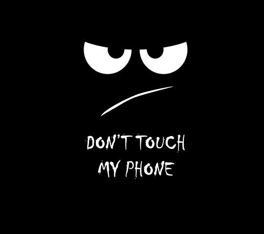 don"t touch my phone