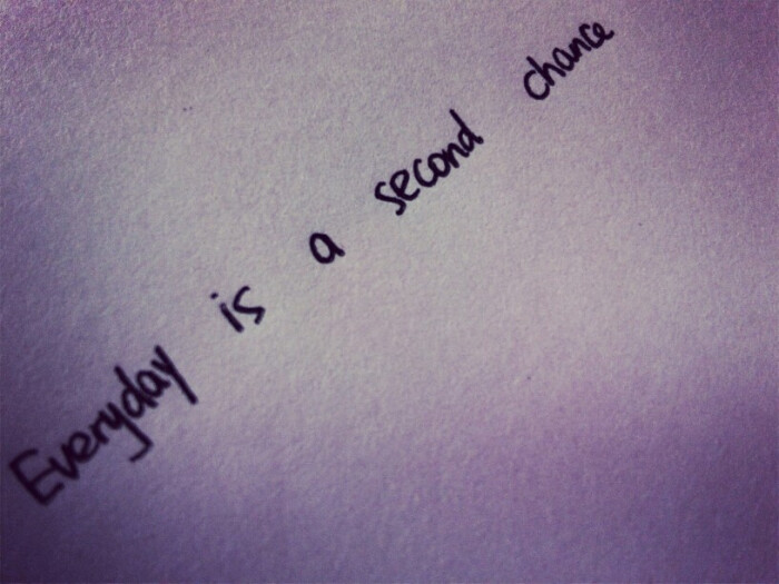 everyday is a second chance手写英文句子
