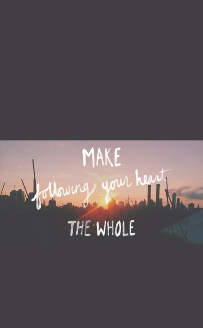 文字 励志 阳光 留黑 follow your heart 壁纸