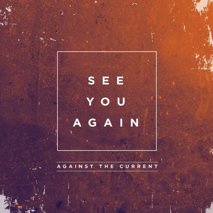 against the current - see you again