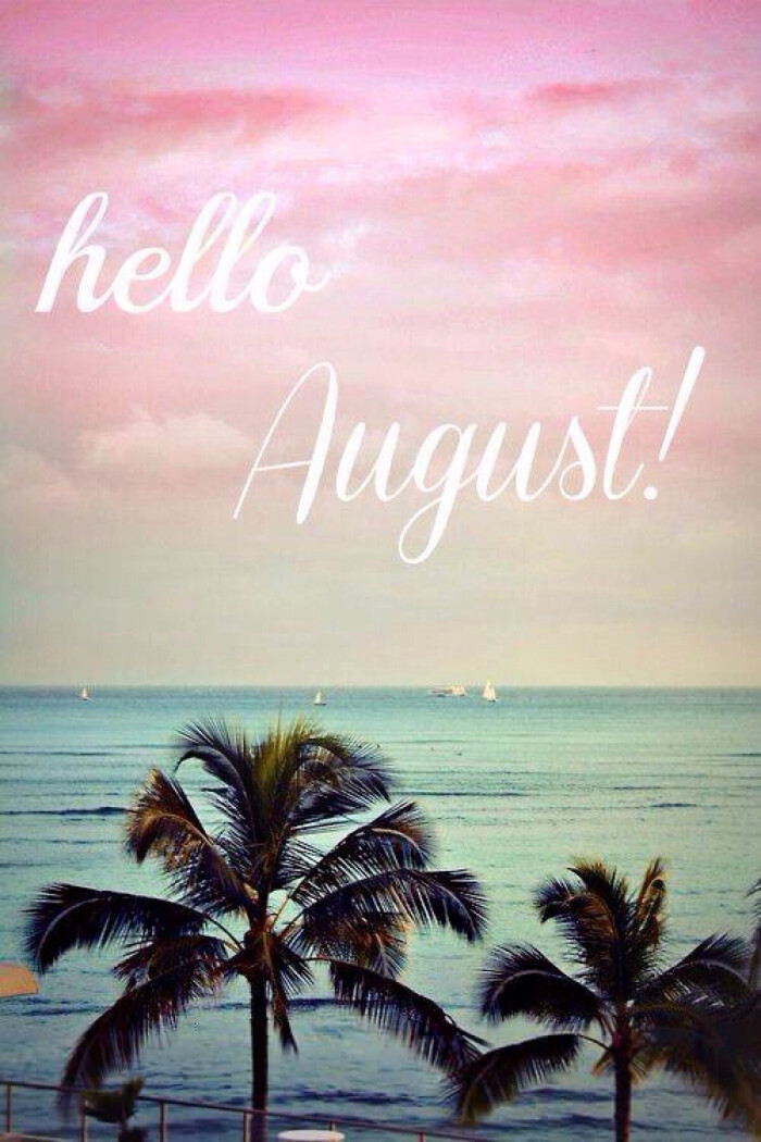 hello august