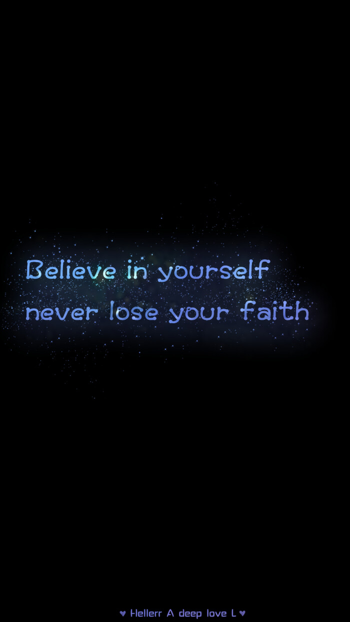 believe in yourself never lose your faith 相信自己永远不会失去你