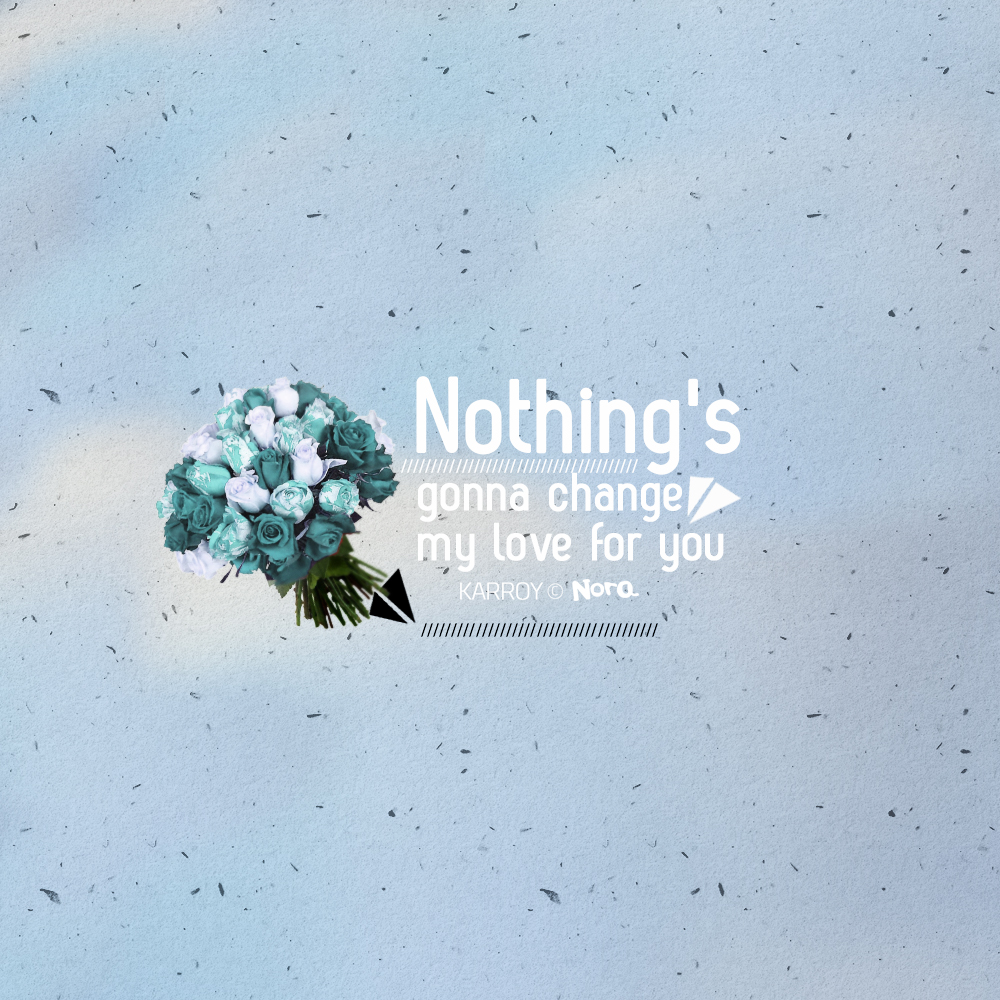 凯源# nothing"s gonna change my love for you/9p/ one thing you