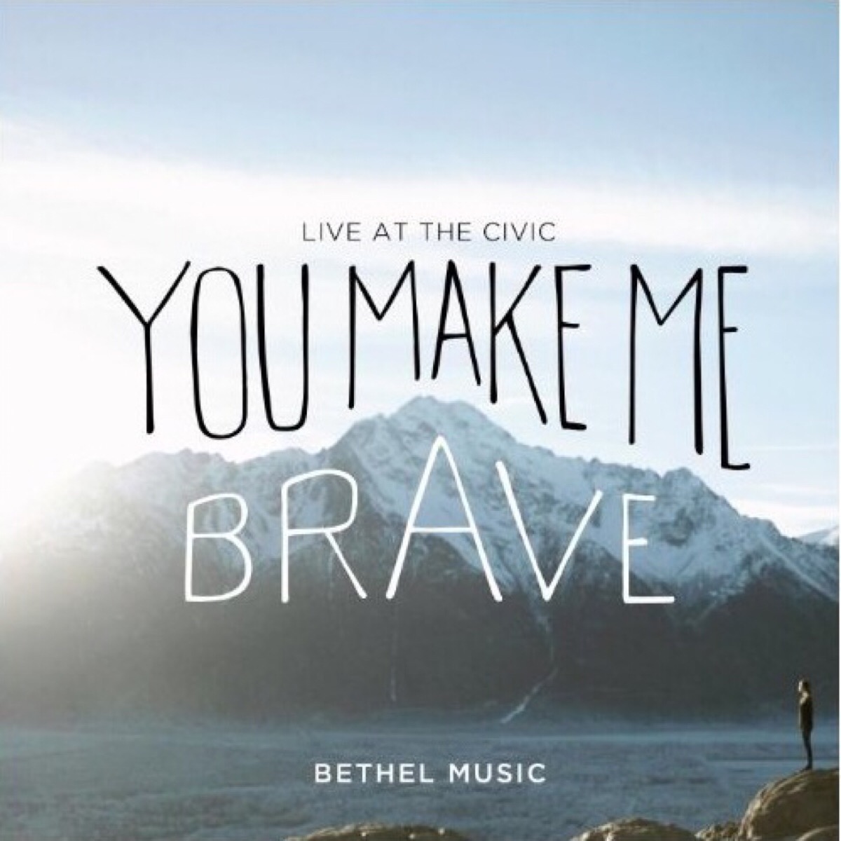 bethel music的,you make me brave,主啊,你赐予我希望,赐予我力量