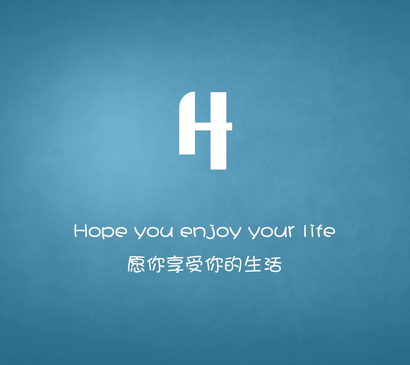 英文壁纸 hope you enjoy your life 愿你享受你的生活