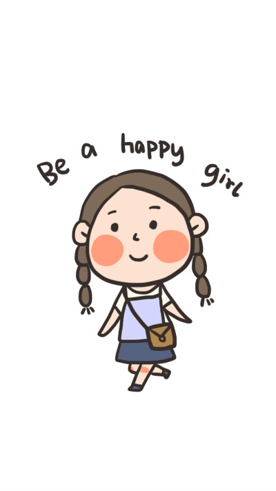 be a happy girl 做一个开心的女孩 励志壁纸