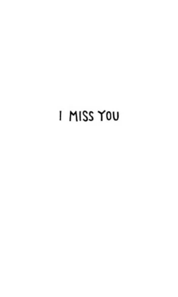 i miss you