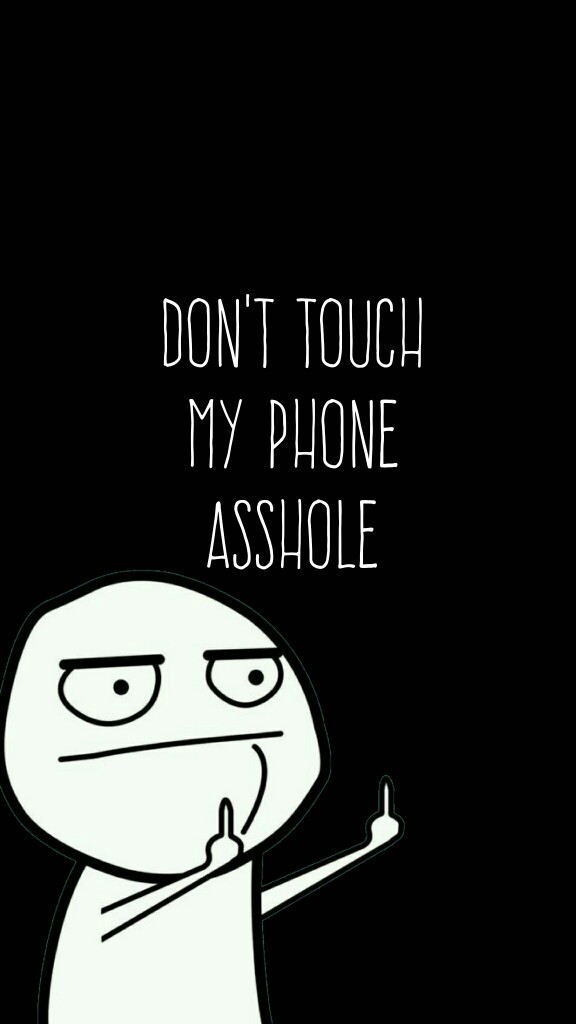 don"t touch my phone