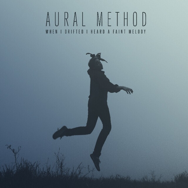 aural method - when i drifted i heard a faint melody