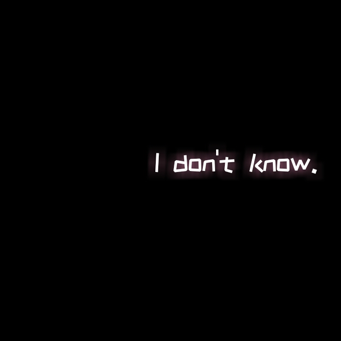 i don"t know.